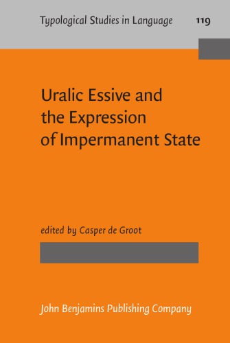 Uralic Essive And The Expression Of Impermanent State Casper De Groot