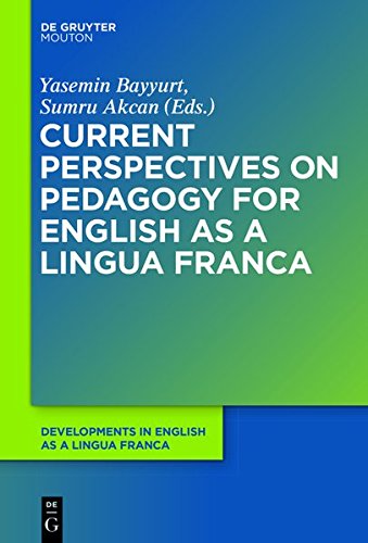 Current Perspectives On Pedagogy For English As A Lingua Franca Yasemin Bayyurt