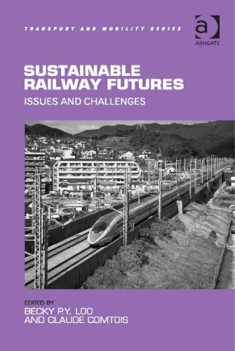 Sustainable Railway Futures Issues And Challenges 1st Edition Becky Py Loo