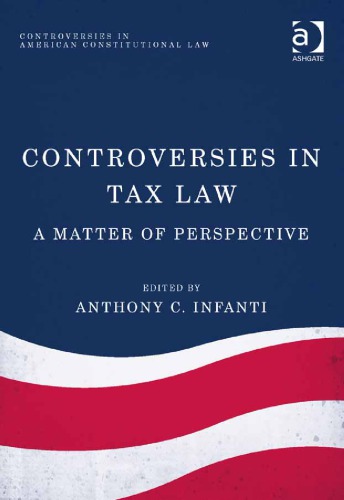 Controversies In Tax Law A Matter Of Perspective 1st Edition Anthony C Infanti