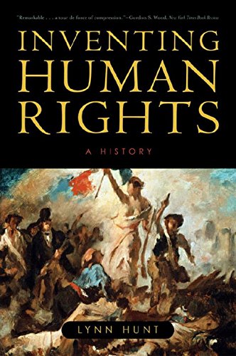 Inventing Human Rights A History 1st Edition Lynn Hunt