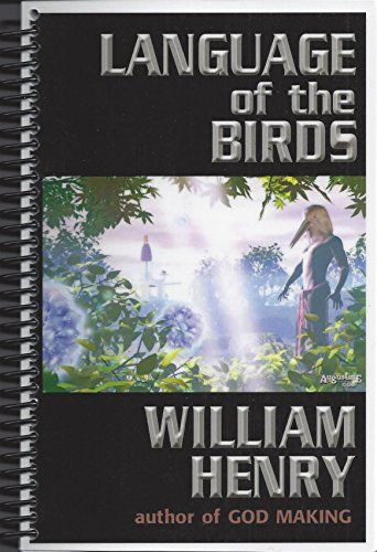 Language Of The Birds Our Angelic Connection William Henry