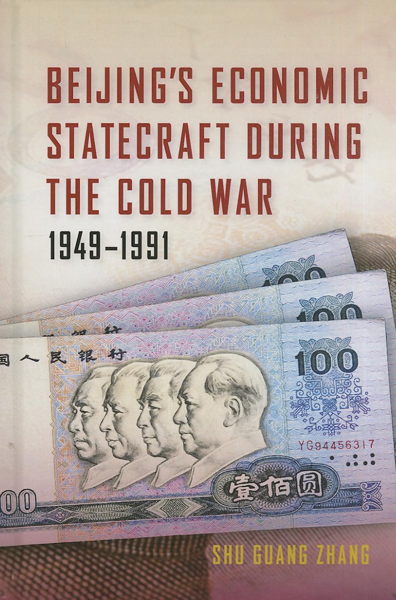 Beijings Economic Statecraft During The Cold War 19491991 1st Edition Shu Guang Zhang