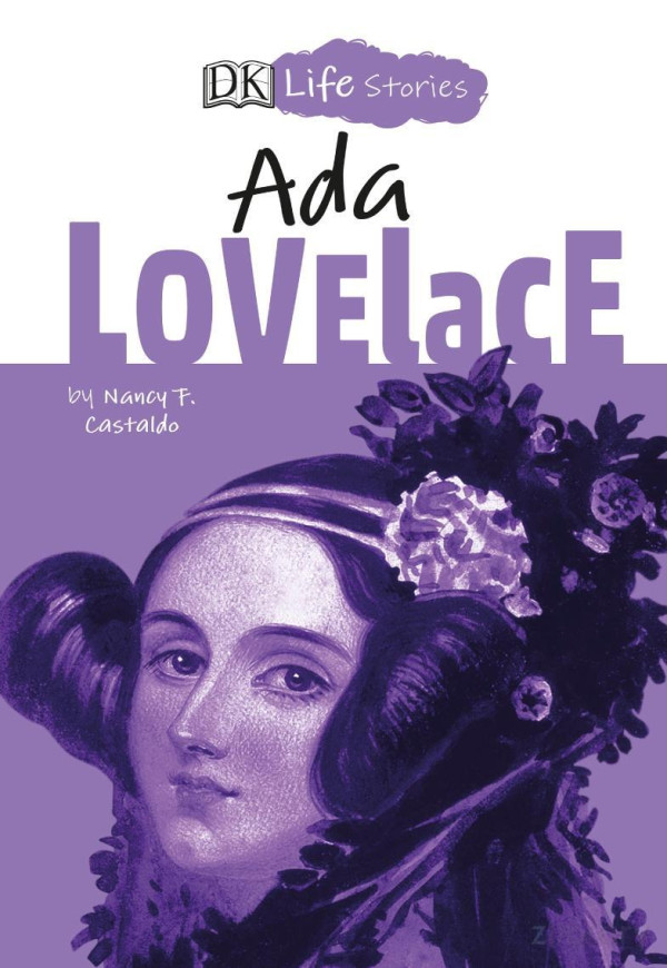 Ada Lovelace 2019 Dk Life Stories 1st Ed 2019 Ada Lovelace