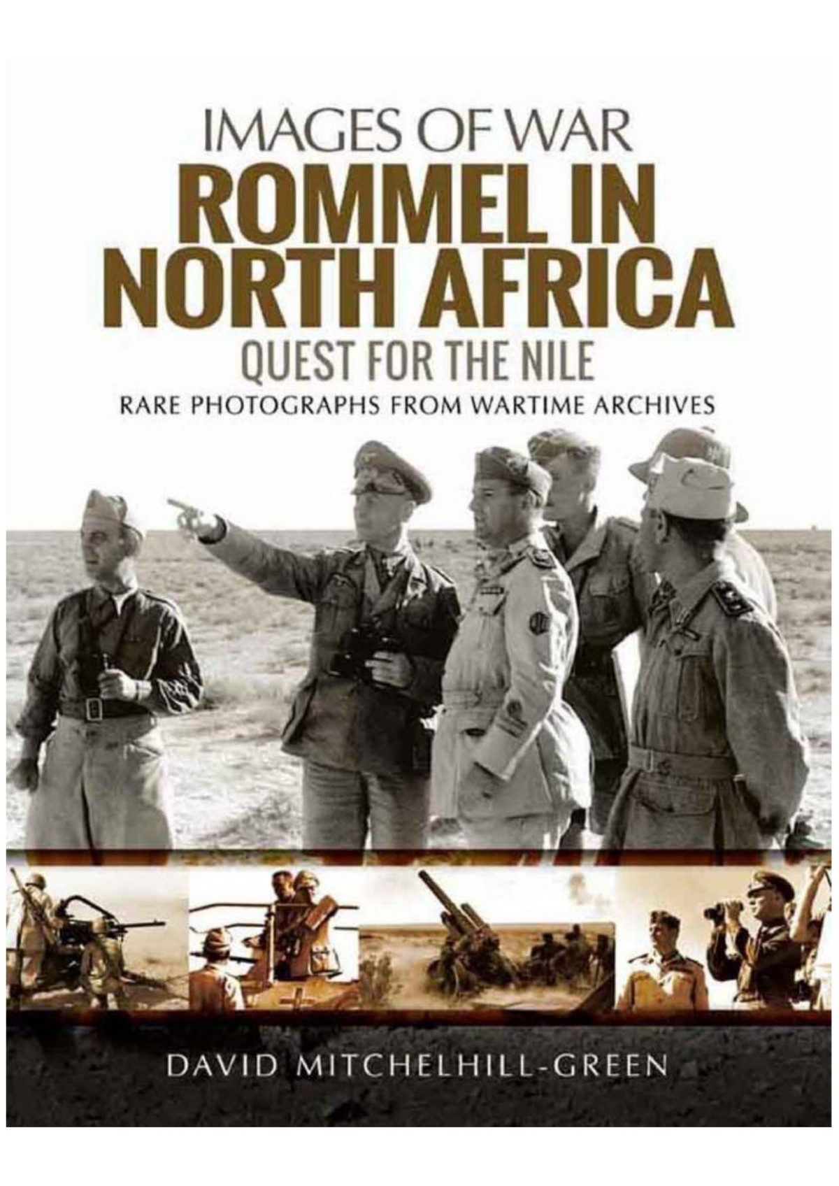 Rommel In North Africa Quest For The Nile 1st Edition David Mitchelhillgreen
