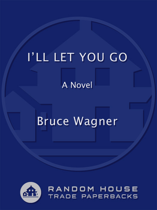 Ill Let You Go Bruce Wagner