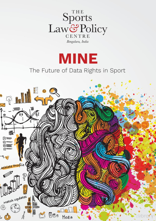 Mine The Future Of Data Rights In Sport For Private Circulation Only The Sports Law And Policy Centre