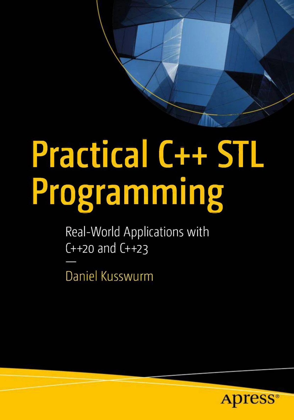 Practical C Stl Programming Realworld Applications With C20 And C23 1st Edition Daniel Kusswurm