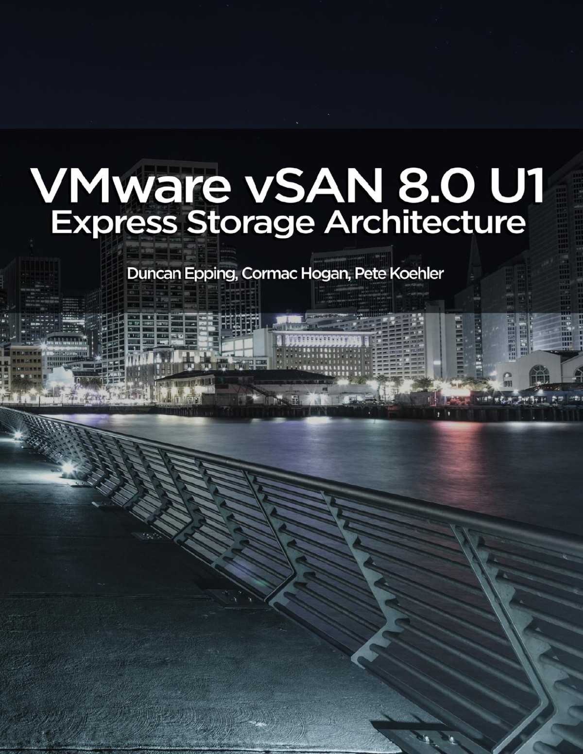 Vmware Vsan 80 U1 Express Storage Architecture Deep Dive Duncan Epping Cormac Hogan Pete Koehler
