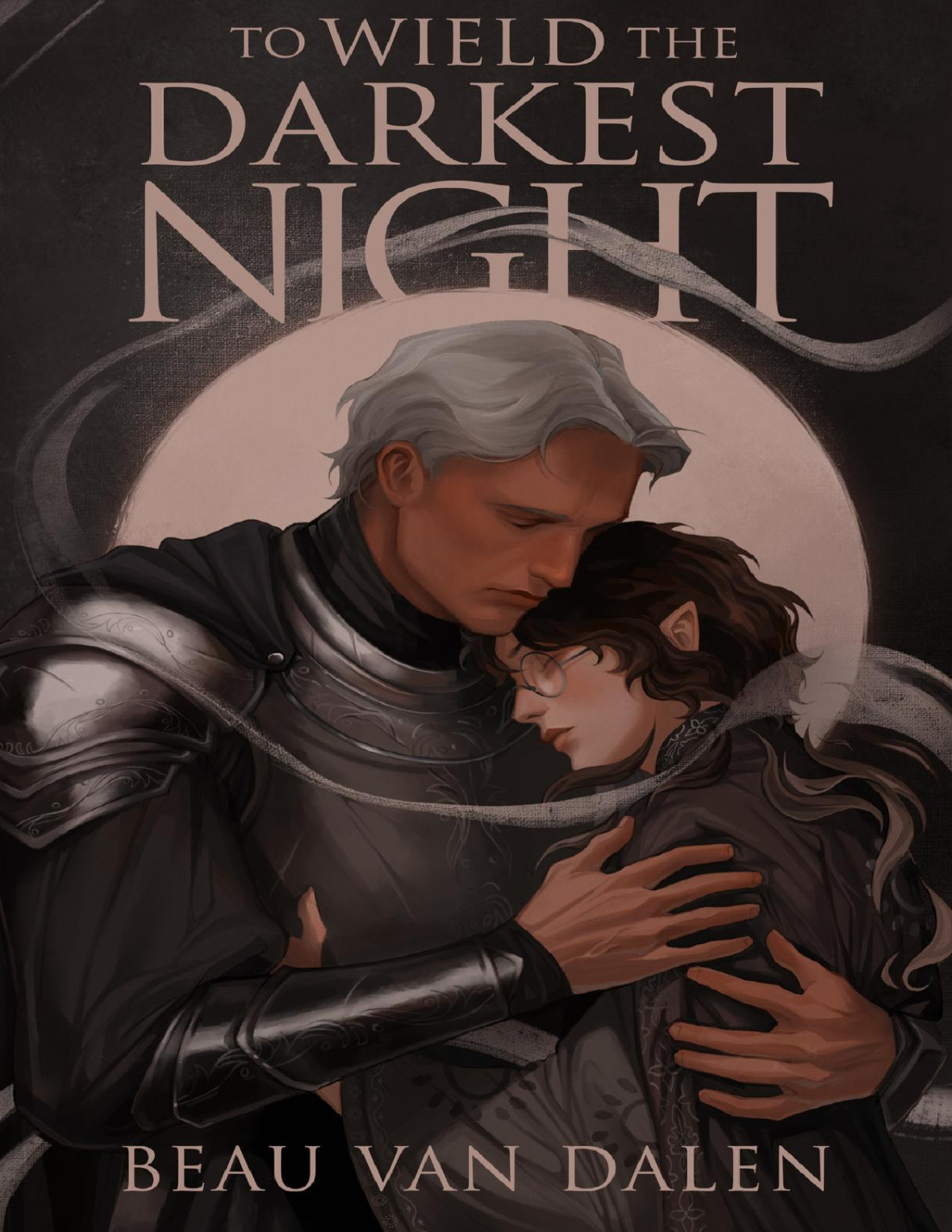 To Wield The Darkest Night Beau Van Dalen