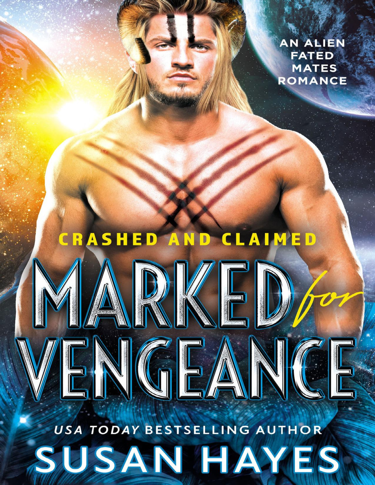 Marked For Vengeance An Alien Fated Mates Romance Crashed And Claimed Book 6 Susan Hayes