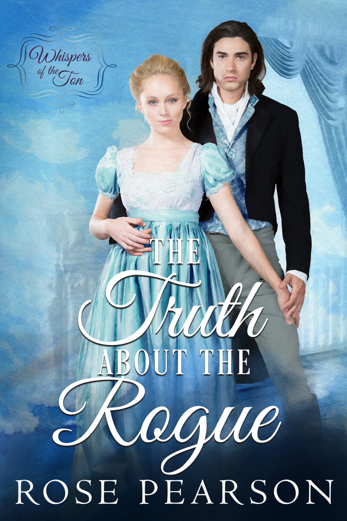 The Truth About The Rogue A Clean Regency Romance Rose Pearson