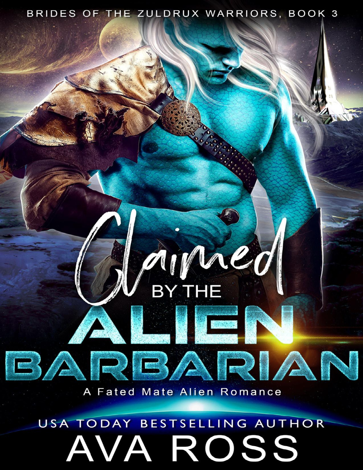 Claimed By The Alien Barbarian A Fated Mate Alien Romance Brides Of The Zuldrux Warriors Book 3 Ava Ross