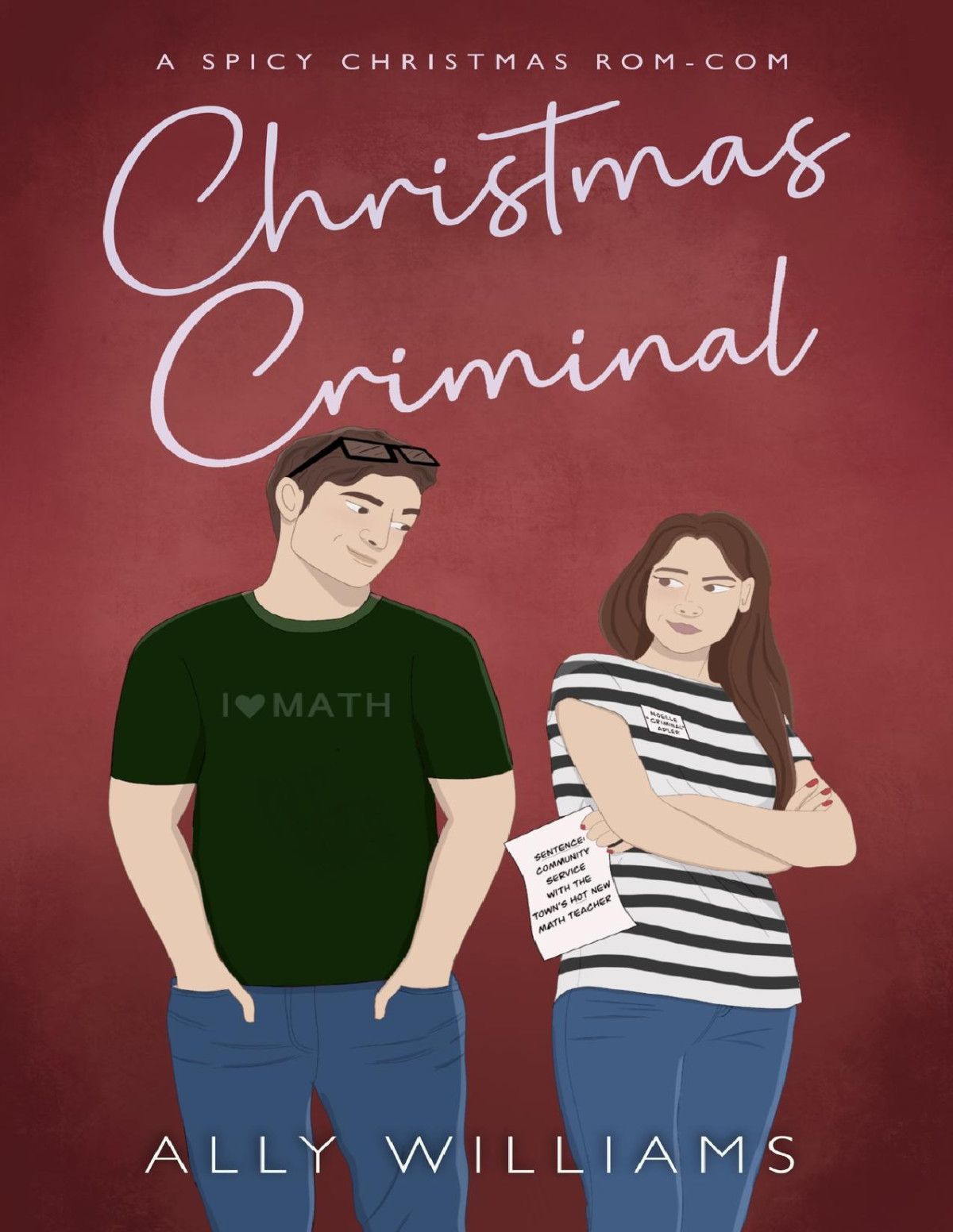 Christmas Criminal A Small Town Holiday Romantic Comedy Ally Williams