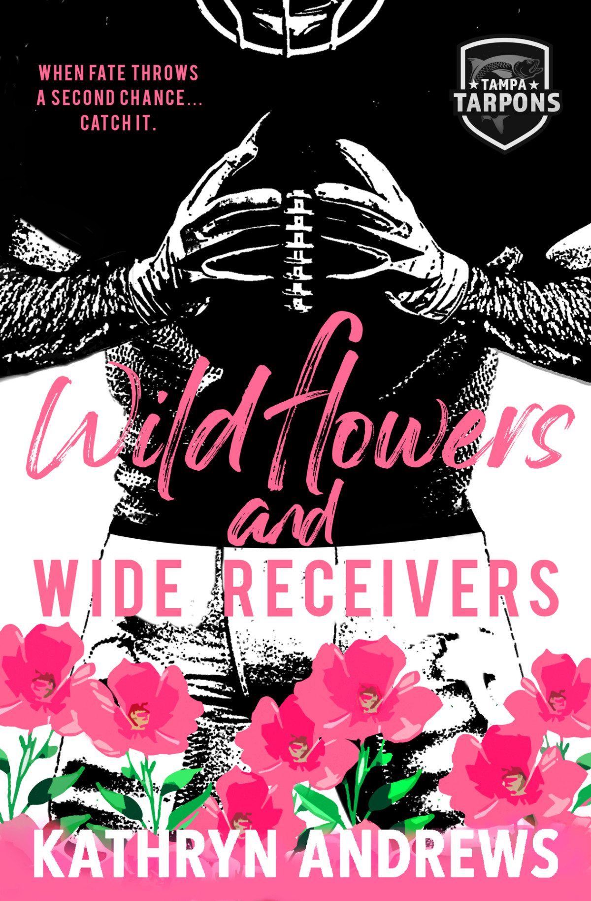 Wildflowers And Wide Receivers A Single Guardian Second Chance Romance Kathryn Andrews