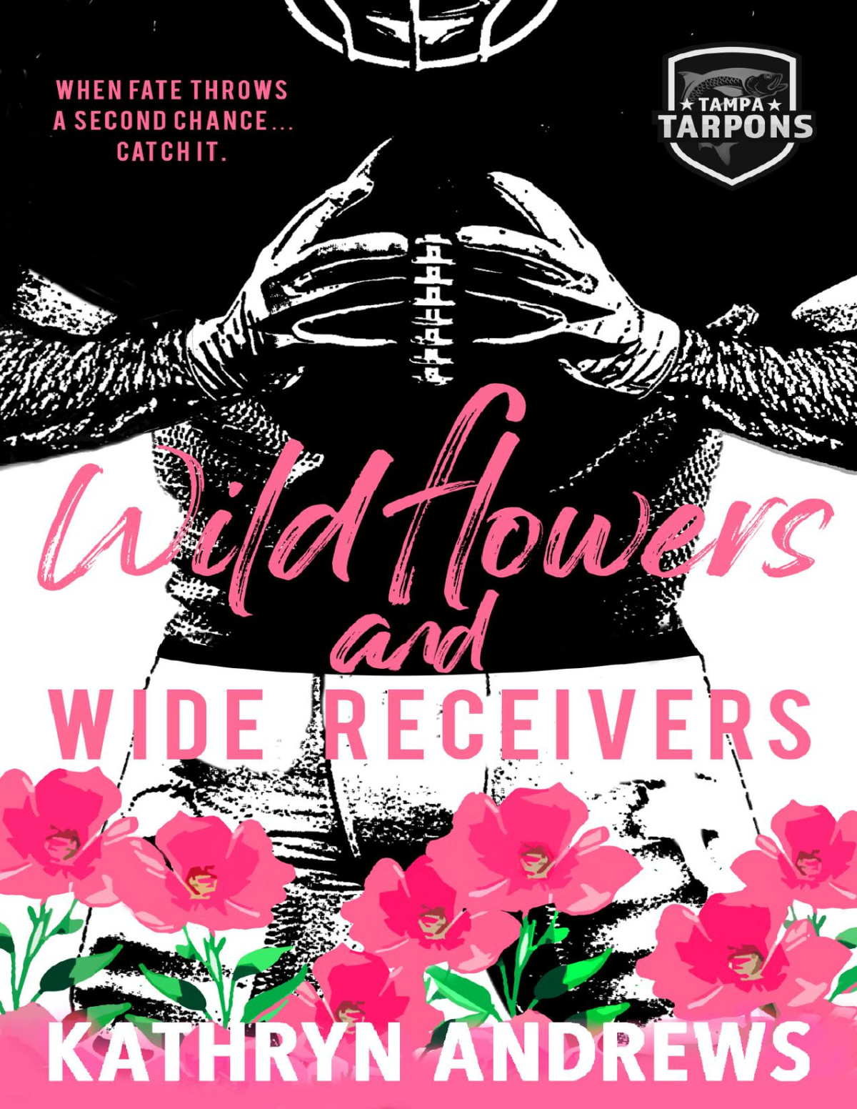 Wildflowers And Wide Receivers A Single Guardian Second Chance Romance Kathryn Andrews