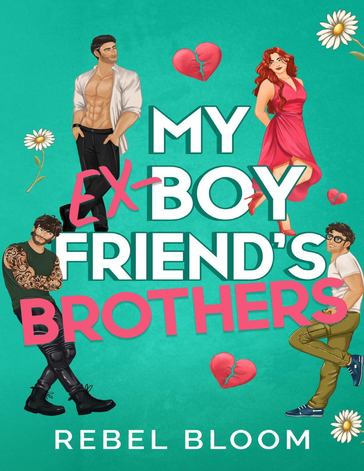 My Exboyfriends Brothers Ex Marks The Spot Book 1 1st Edition Rebel Bloom