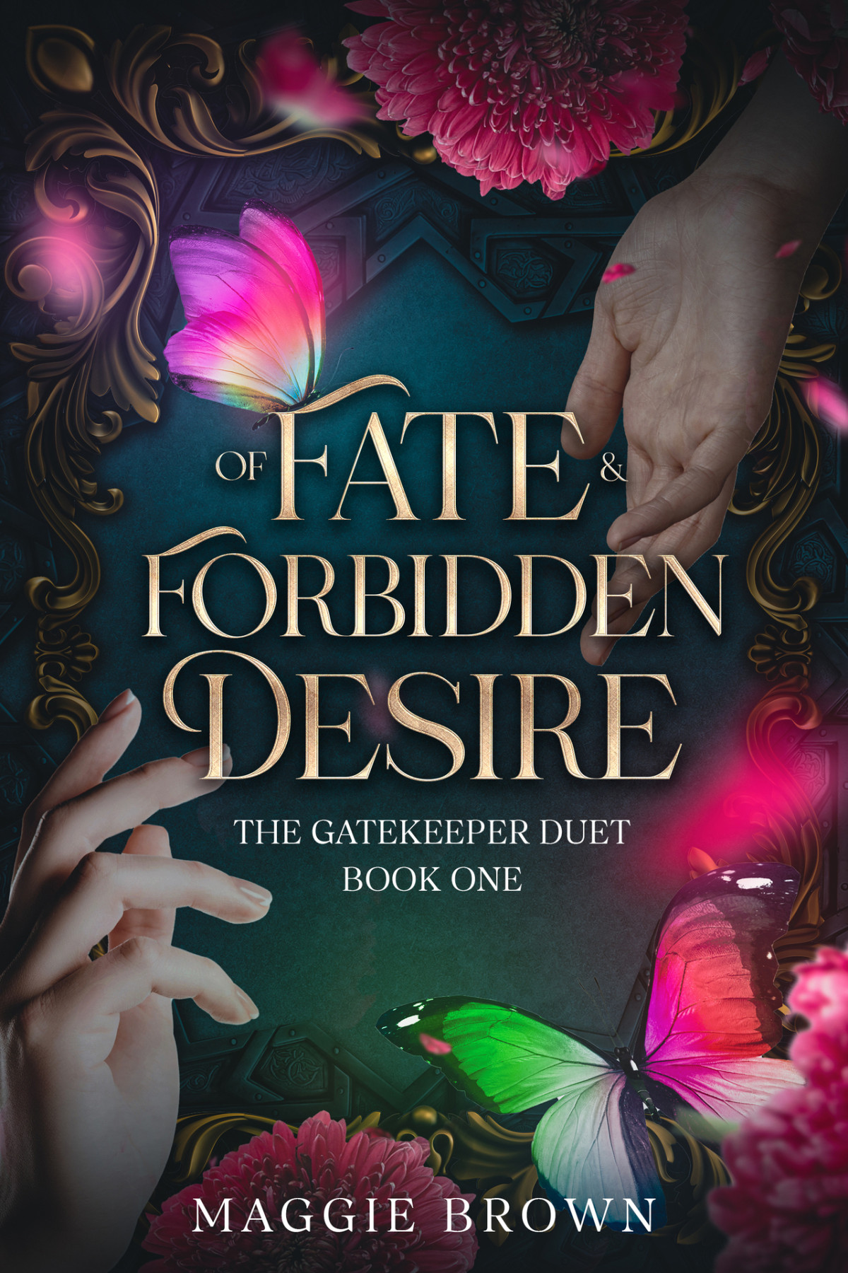 Of Fate Forbidden Desire Book One The Gatekeeper Duet Maggie Brown