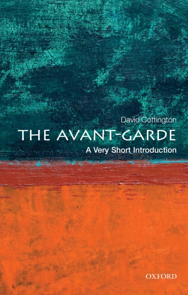 The Avant Garde A Very Short Introduction David Cottington