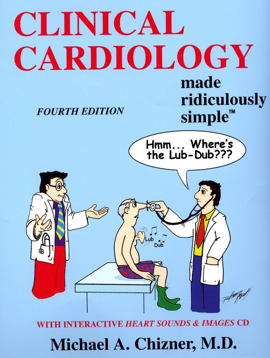 Clinical Cardiology Made Ridiculously Simple 4e Jan 1 20161935660047medmasterpdf 4th Edition Michael A Chizner Md