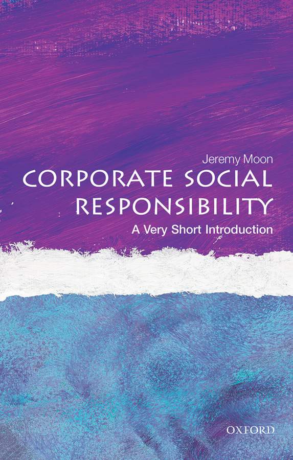 Corporate Social Responsibility A Very Short Introduction A Very Short Introduction Jeremy Moon