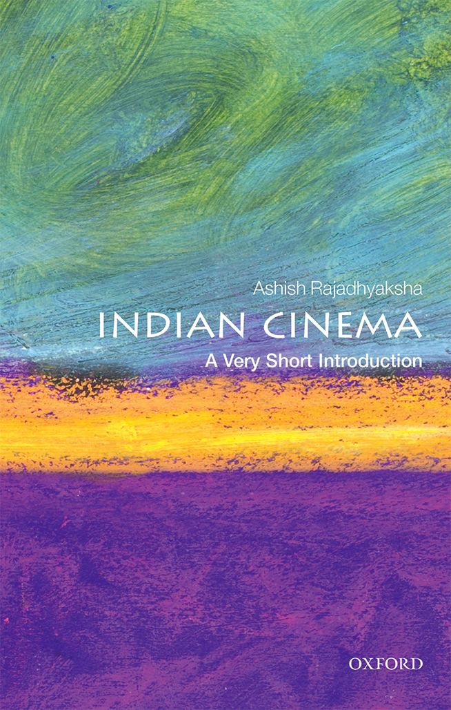 Indian Cinema A Very Short Introduction A Very Short Introduction Ashish Rajadhyaksha