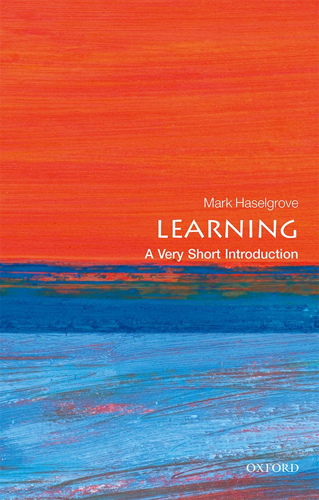 Learning A Very Short Introduction A Very Short Introduction Mark Haselgrove