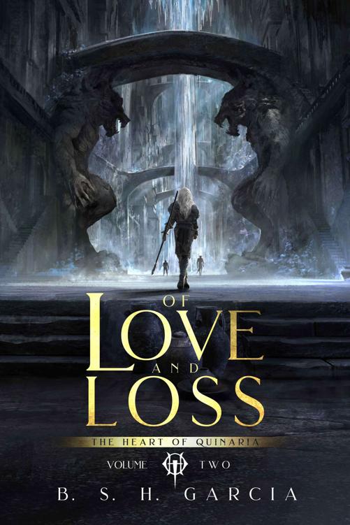 Of Love And Loss The Heart Of Quinaria Book 2 B S H Garcia