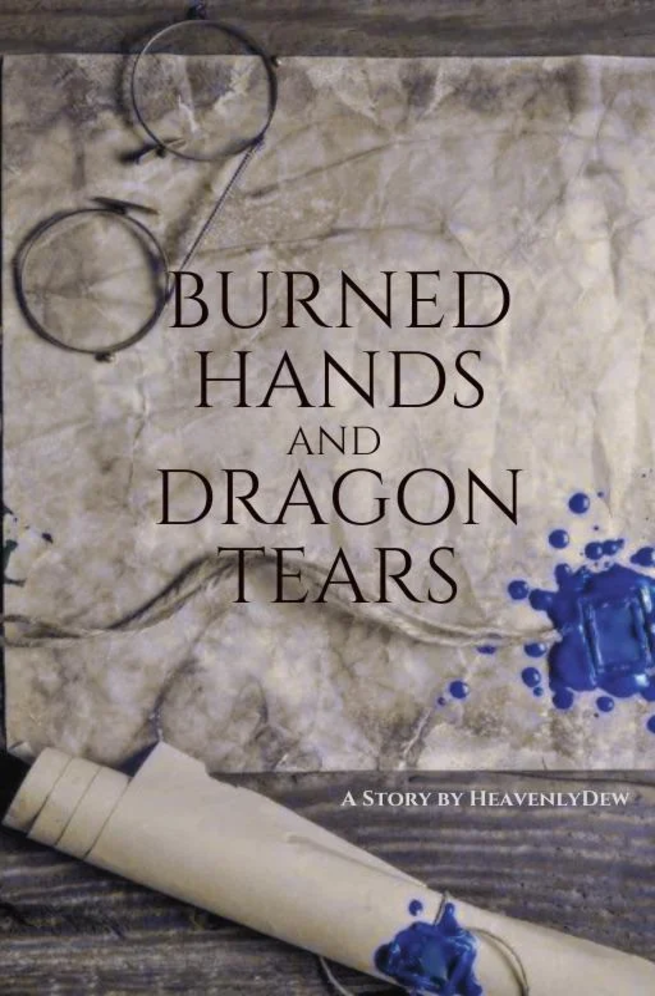 Burned Hands And Dragon Tears Heavenlydew