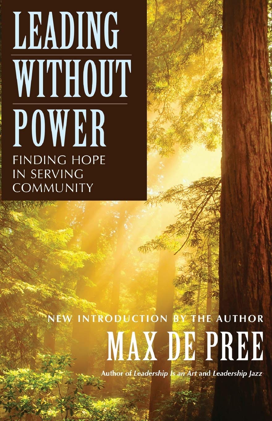 Leading Without Power 1st Edition Max De Pree