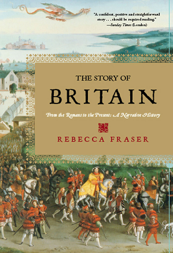 The Story Of Britain Rebecca Fraser