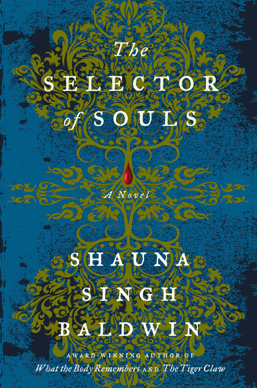 The Selector Of Souls Shauna Singh Baldwin