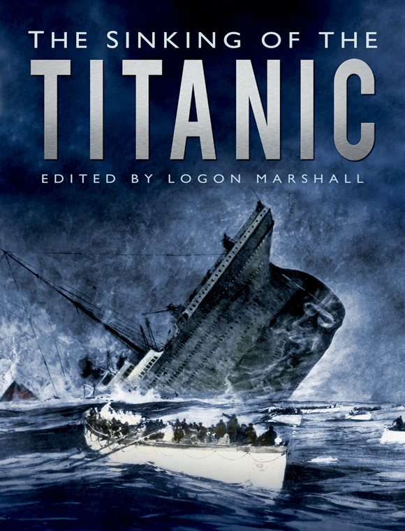 The Sinking Of The Titanic Logan Marshall