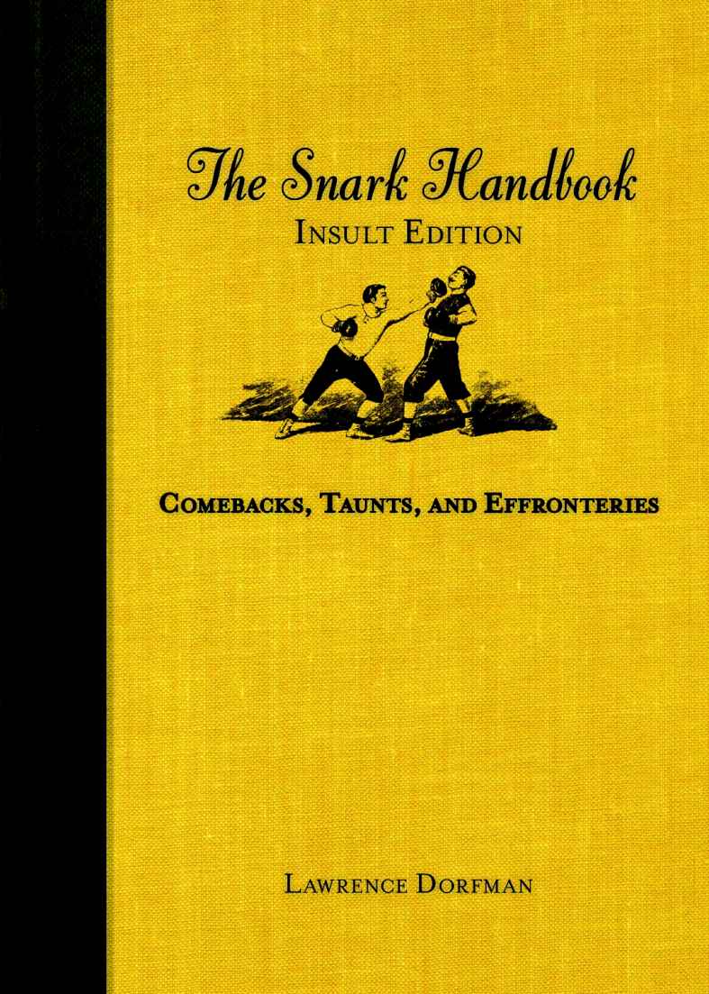 The Snark Handbook Insult Edition Snark Series Lawrence Dorfman