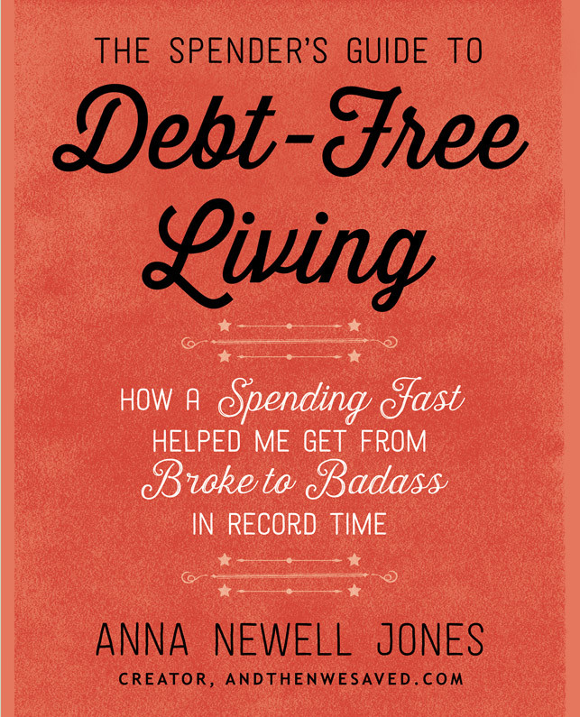 The Spenders Guide To Debtfree Living Anna Newell Jones