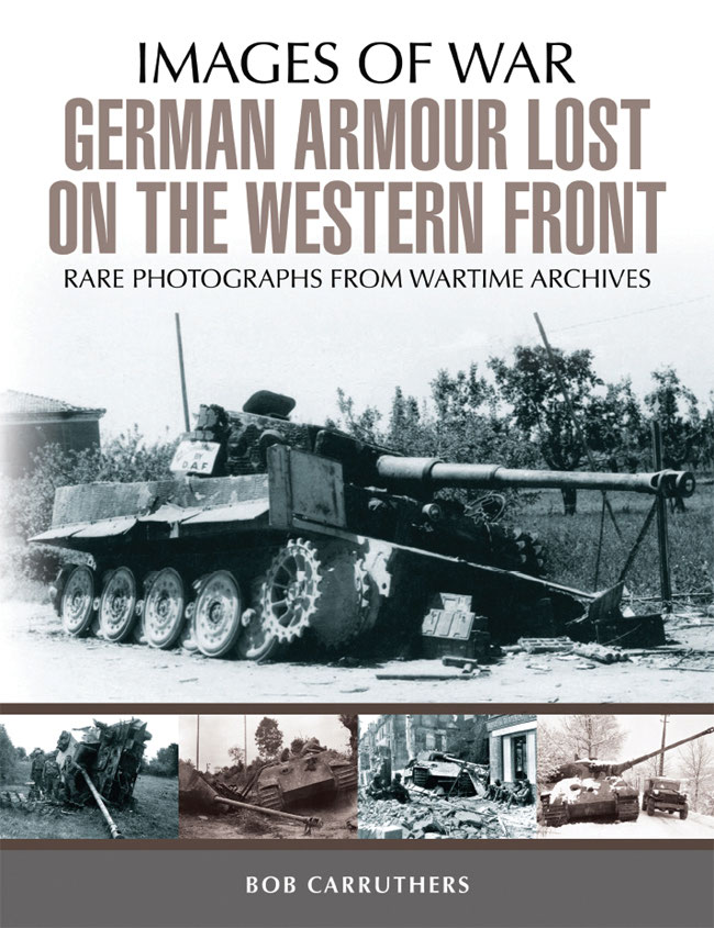 German Armour Lost On The Western Front 1st Edition Bob Carruthers