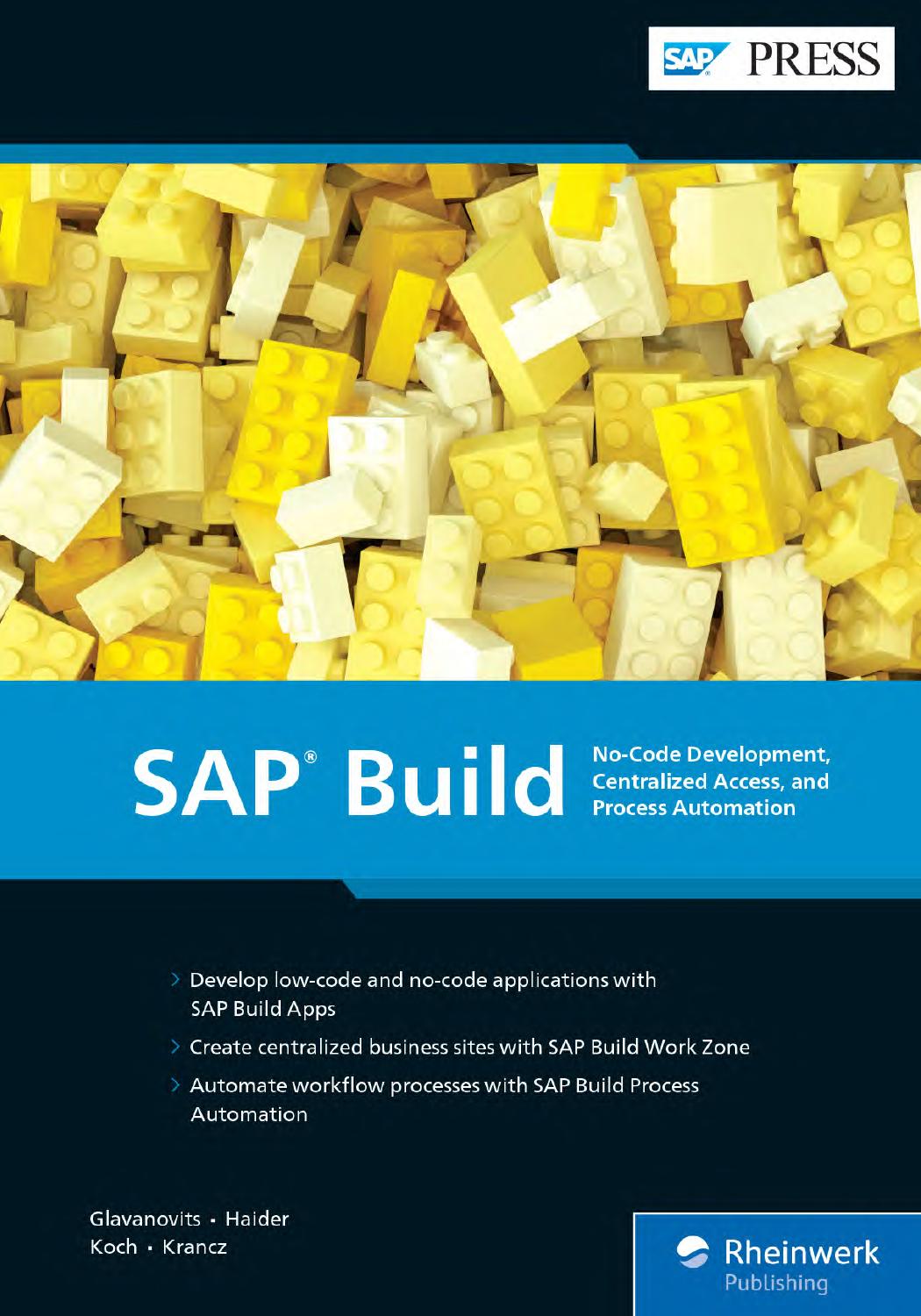 Sap Build Nocode Development Centralized Access And Process Rene Glavanovits Gernot Haider Martin Koch Daniel Krancz