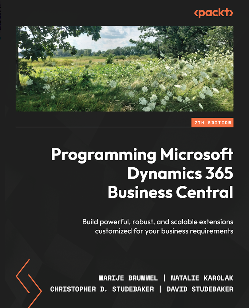 Programming Microsoft Dynamics 365 Business Central Build Powerful Robust And Scalable Extensions Customized For Your Business Requirements Seventh Edition 7th Marije Brumme