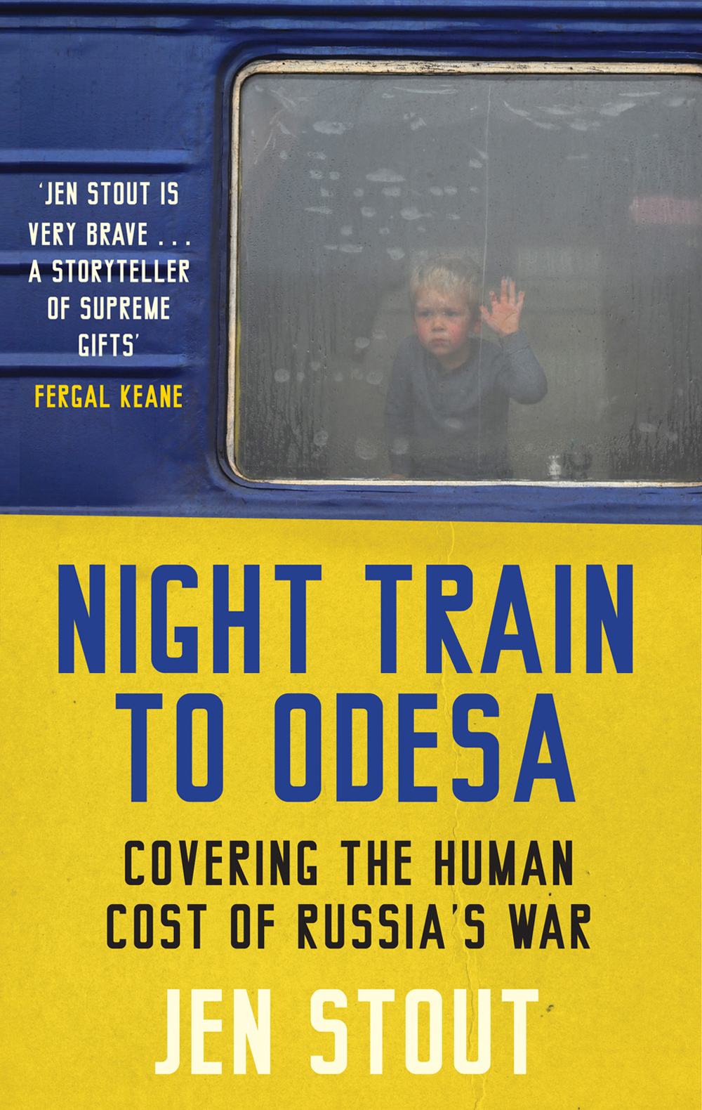 Night Train To Odesa Covering The Human Cost Of Russias War Jen Stout