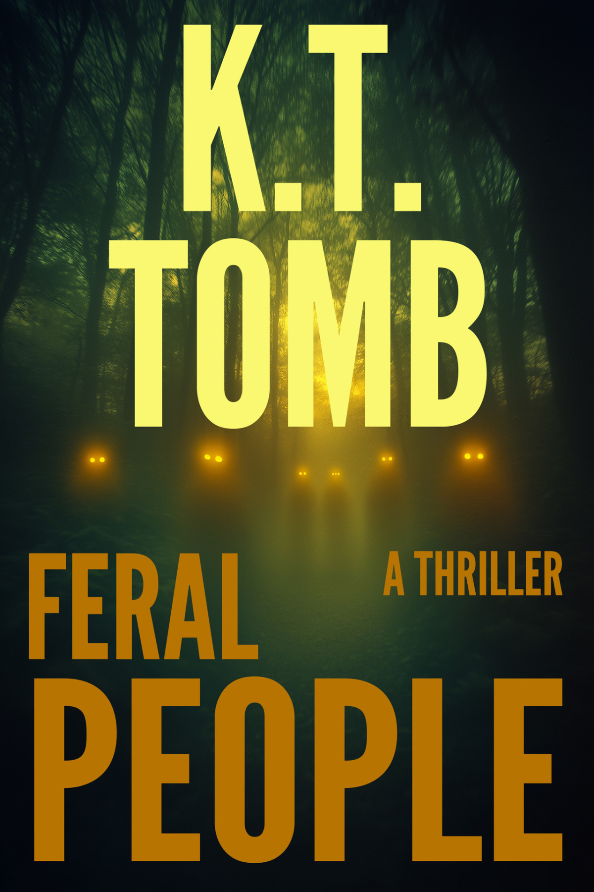 Feral People A Thriller 1st Edition Tomb Kt