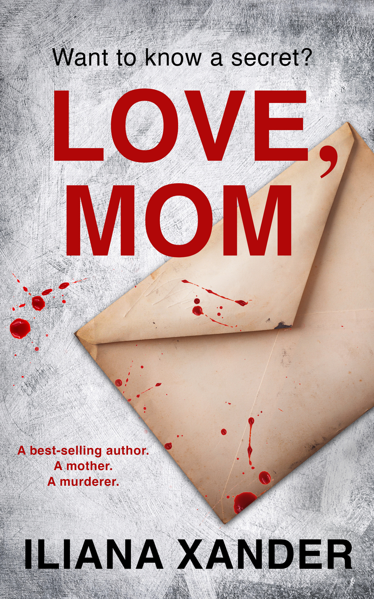 Love Mom A Fastpaced Psychological Thriller With Several Twists 1st Edition Iliana Xander