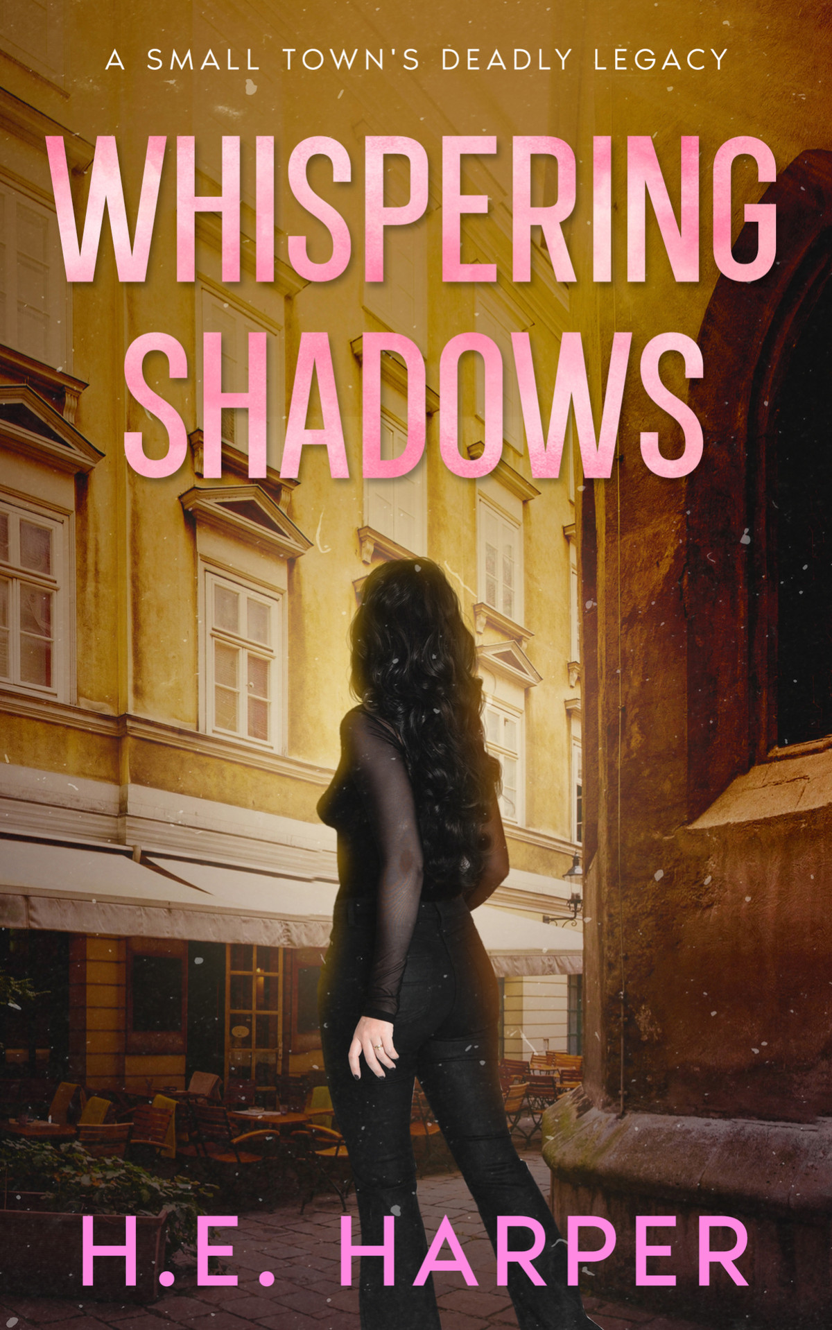 Whispering Shadows A Small Towns Deadly Legacy 1st Edition He Harper