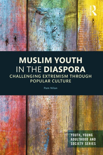 Muslim Youth In The Diaspora Challenging Extremism Through Popular Culture Pam Nilan