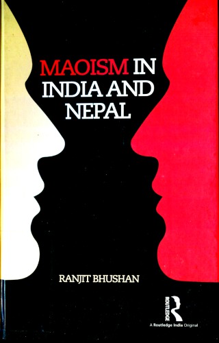 Maoism In India And Nepal 1st Ranjit Bhushan