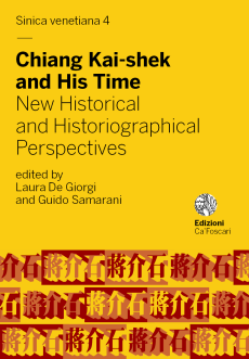 Chiang Kaishek And His Time New Historical And Historiographical Perspectives Laura De Giorgi Guido Samarani