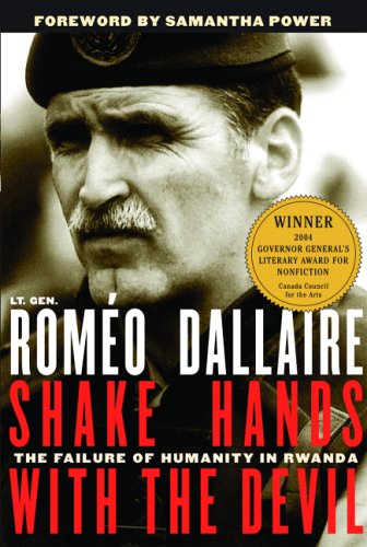 Shake Hands With The Devil The Failure Of Humanity In Rwanda Romo Dallaire
