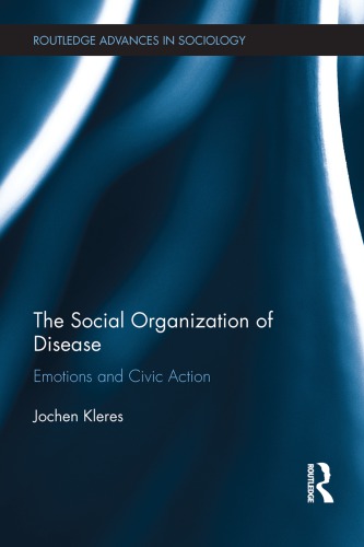 The Social Organization Of Disease Emotions And Civic Action Jochen Kleres