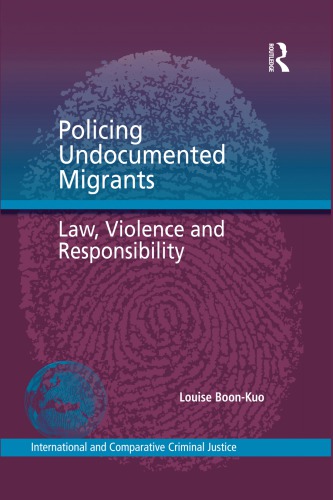 Policing Undocumented Migrants Law Violence And Responsibility Louise Boonkuo