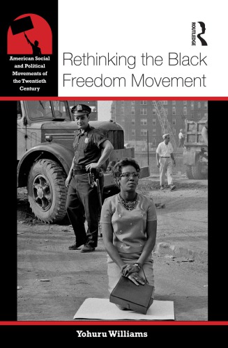 Rethinking The Black Freedom Movement Yohuru Williams