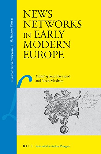 News Networks In Early Modern Europe Joad Raymond Noah Moxham